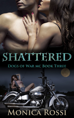Shattered (Dogs of War MC #3)