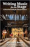 Writing Music for the Stage: A Practical Guide for Theatremakers