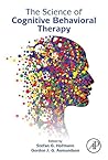 The Science of Cognitive Behavioral Therapy by Stefan G. Hofmann