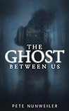 The Ghost Between Us