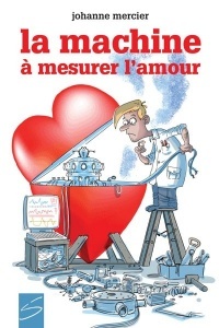 La machine à mesurer l'amour (Paperback)