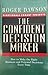 The Confident Decision Maker