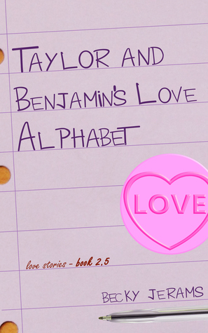 Taylor & Benjamin's Love Alphabet (Love Stories, #2.5)