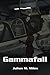 Gammafall by Julian Miles