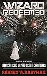 Wizard Redeemed (Intergalactic Wizard Scout Chronicles, #7)