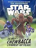 Star Wars: The Mighty Chewbacca in the Forest of Fear