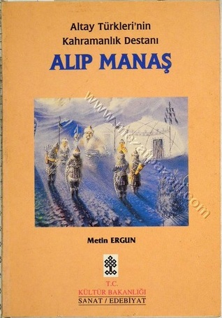 Altay Türkleri'nin kahramanlık destanı: Alıp Manaş