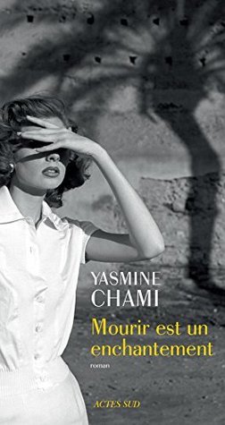 Mourir est un enchantement (Broché)