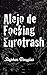 Alejo de Focking Eurotrash