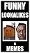 Memes: Funny Lookalikes & Funny Memes: (These Guys Look Mad AF - Funny Jokes & Comedy)