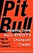 Pit Bull: Lessons from Wall Street's Champion Trad
