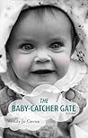 The Baby-Catcher Gate (The St. Gerard Collection) The Baby-Catcher Gate (The St. Gerard Collection)