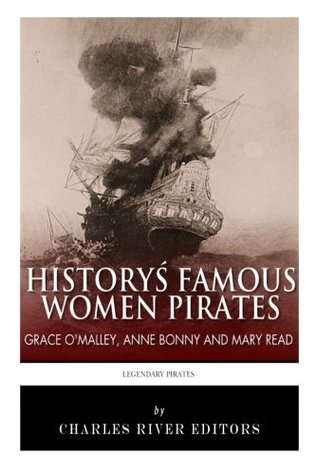 History's Famous Women Pirates: Grace O'Malley, Anne Bonny and Mary Read