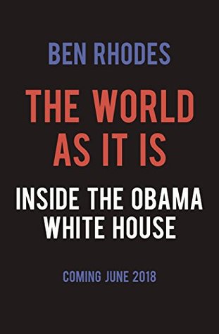 The World As It Is: Inside the Obama White House