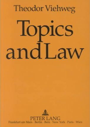Topics and Law: A Contribution to Basic Research in Law. (Paperback)