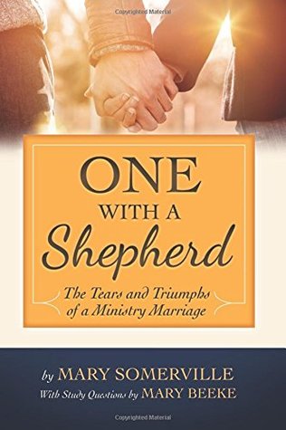 One with a Shepherd: The Tears and Triumphs of a Ministry Marriage (Paperback)