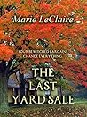 The Last Yard Sale: Four bewitched bargains change everything. (The Last Yard Sale series)