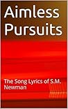 Aimless Pursuits: The Song Lyrics of S.M. Newman