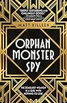 Orphan, Monster, Spy