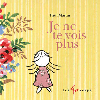 Je ne te vois plus (Hardcover)