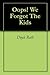 Oops! We Forgot The Kids by Doyle Roth