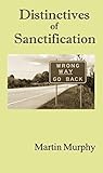 Distinctives of Sanctification Distinctives of Sanctification