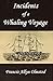 Incidents of a Whaling Voyage: To Which are Added Observations on the Scenery, Manners and Customs and Missionary Stations of the Sandwich and Society Islands