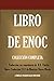 Libro de Enoch: Collección Completa: Nueva Traducción 2017 con los comentarios de R.H. Charles (Timeless Wisdom Collection) (Spanish Edition)