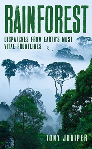 Rainforest: Dispatches from Earth's Most Vital Frontlines (Kindle Edition)