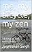 me, my bicycle, my zen by Jagmohan Singh