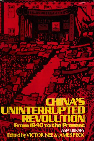 China's Uninterrupted Revolution: From 1840 to the Present (The Pantheon Asia library)