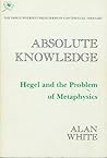 Absolute Knowledge: Hegel and the Problem of Metaphysics