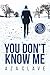 You Don't Know Me