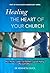 Healing the Heart of Your C...