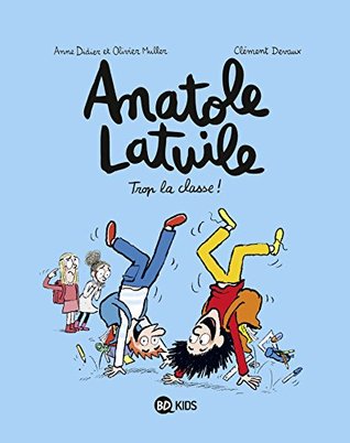 Trop la classe ! (Anatole Latuile #11)