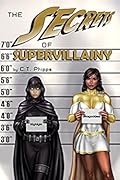 The Secrets of Supervillainy