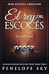 El rey del escocés by Penelope Sky