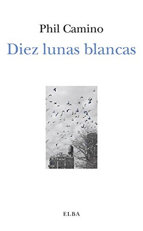 Diez lunas blancas (Kindle Edition)