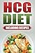 HCG Diet: Step by Step Weight Loss Guide with Recipes Included: 4 weeks to losing 20 pounds!