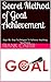 Revealed Secrets of Goal Ac...