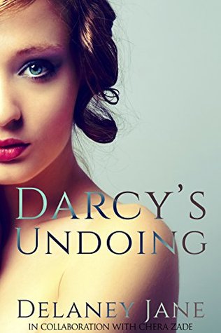Darcy's Undoing (Pride and Pleasure, #1)