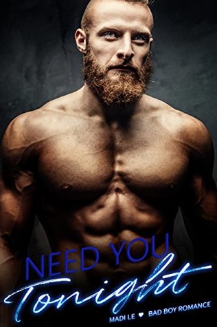 Need You Tonight: Bad Boy Romance (Waiting On Disaster, #1)