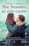 Hai bussato al mio cuore by Brittainy C. Cherry