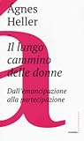 Il lungo cammino delle donne. Dall'emancipazione alla partecipazione
