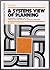 Systems View of Planning by George F. Chadwick