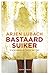Bastaardsuiker (Dutch Edition)