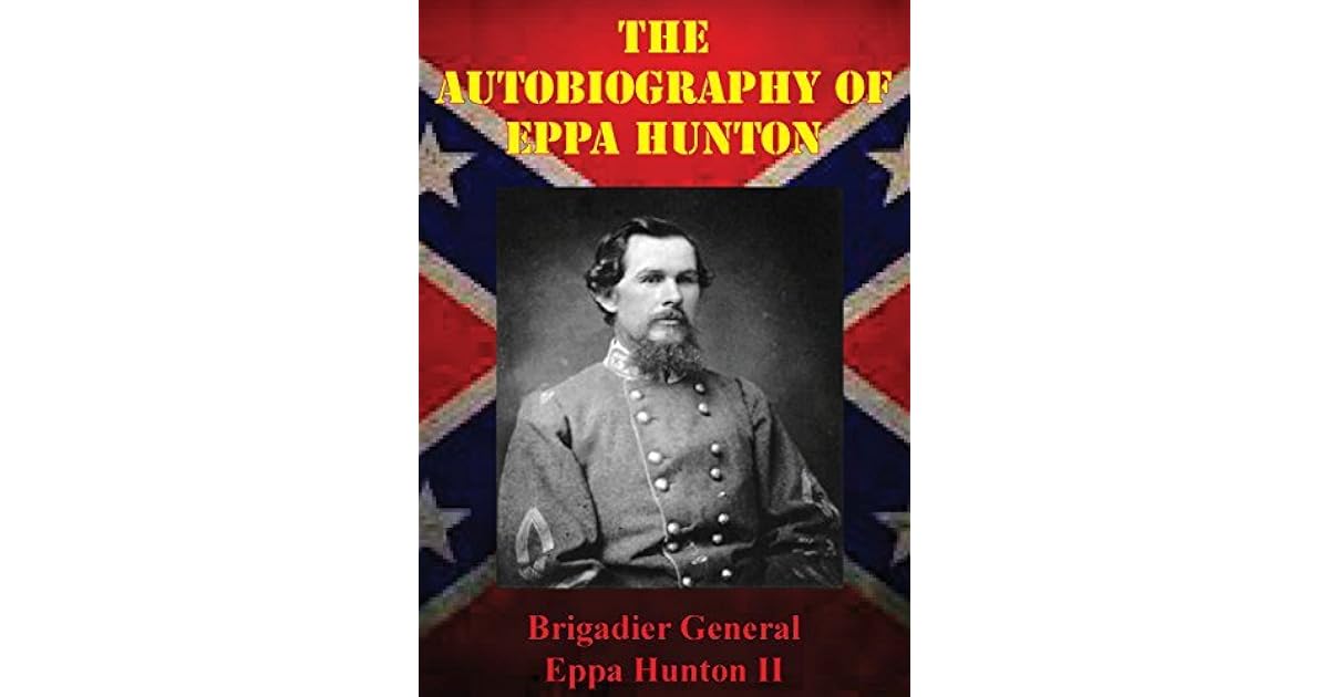 The Autobiography Of Eppa Hunton by Eppa Hunton