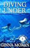 Diving Under (Spark of Life #1) Diving Under (Spark of Life #1)