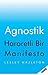Agnostik-Hararetli Bir Manifesto