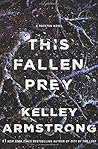 This Fallen Prey by Kelley Armstrong